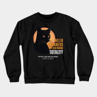 HELLO DARKNESS MY OLD FRIEND 2024 ECLIPSE Crewneck Sweatshirt